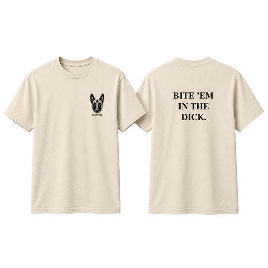 Bite 'Em In The Dick